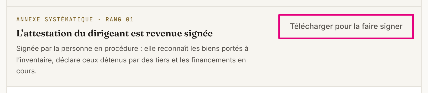 Le bloc « L’attestation du dirigeant est revenue signée », sur-titré « Annexe systématique · rang 01 », avec le bouton « Télécharger pour la faire signer » encadré.